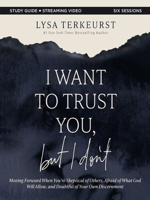 cover image of I Want to Trust You, but I Don't Bible Study Guide plus Streaming Video